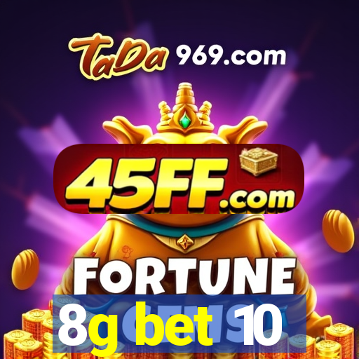 8g bet 10